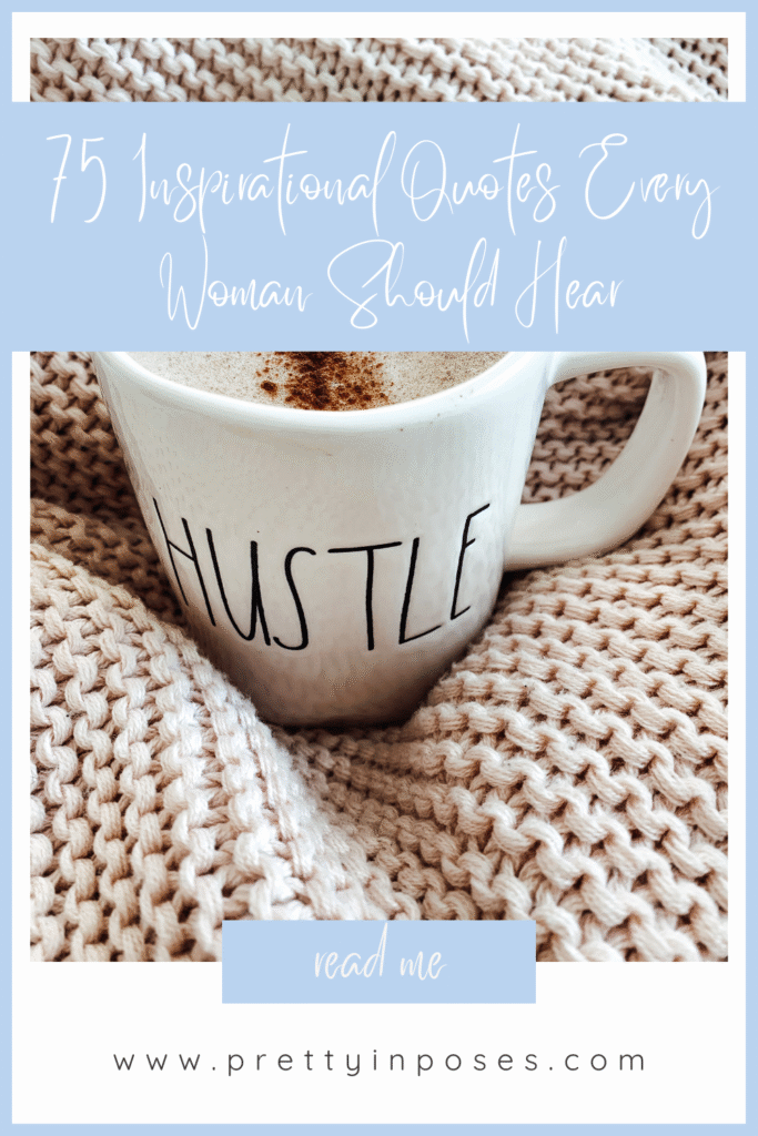 Sometimes, women need to feel empowered, supported, and inspired, even if it’s just through the power of words.
So, in this post, we’re sharing 75 of the best inspirational quotes every woman should hear.