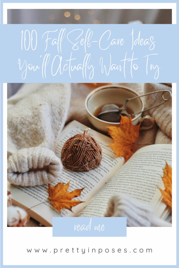 In this post, we’re coming up with 100 fall self-care ideas you’ll actually want to get up and try.