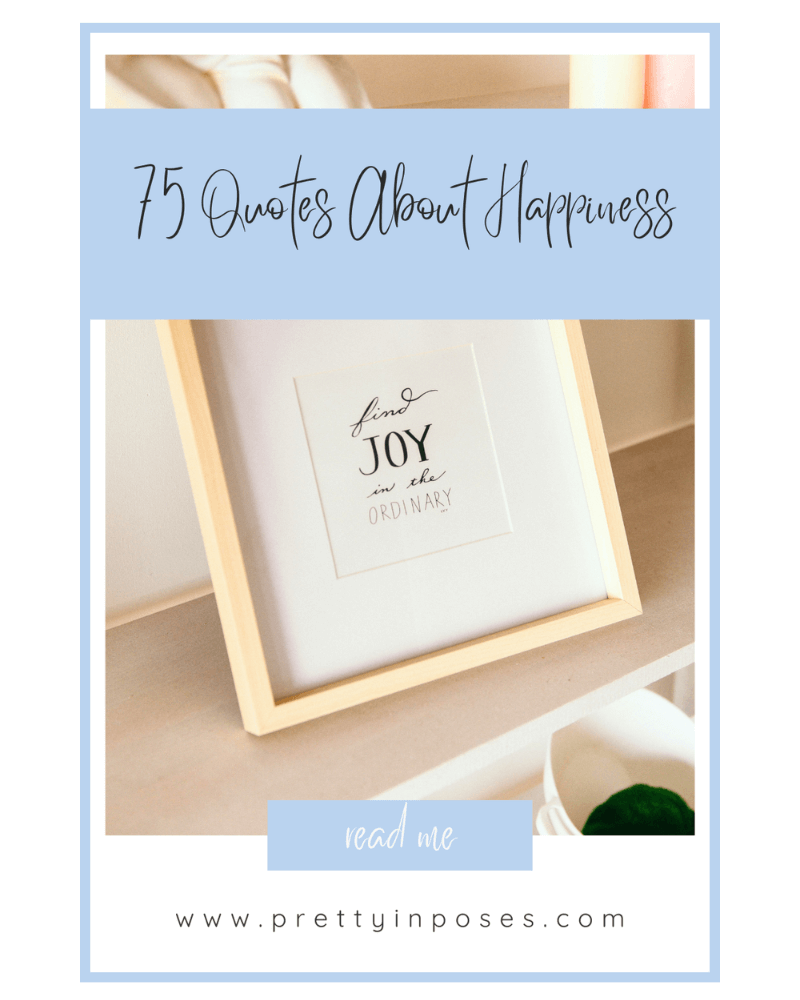 one of 75 quotes about happiness that will instantly make you smile