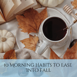 A picture of tea symbolizing morning habits to ease into fall.